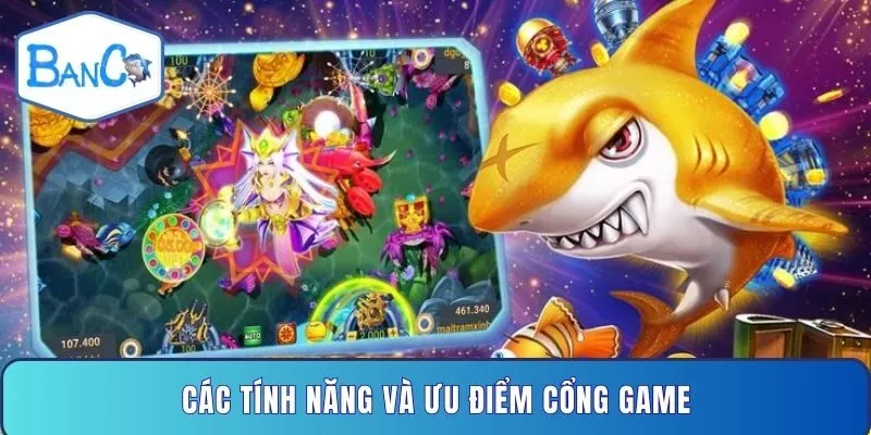 cac-tinh-nang-va-uu-diem-cong-game