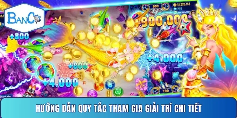 huong-dan-quy-tac-tham-gia-giai-tri-chi-tiet