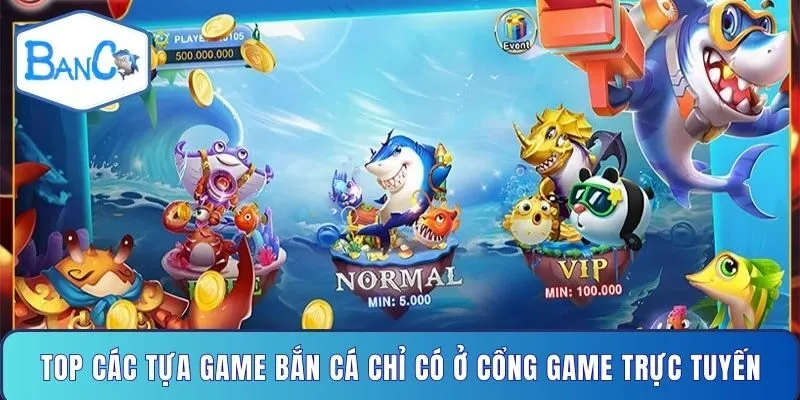 top-cac-tua-game-ban-ca-chi-co-o-cong-game-truc-tuyen