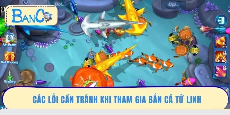 cac-loi-can-tranh-khi-choi-ban-ca-tu-linh